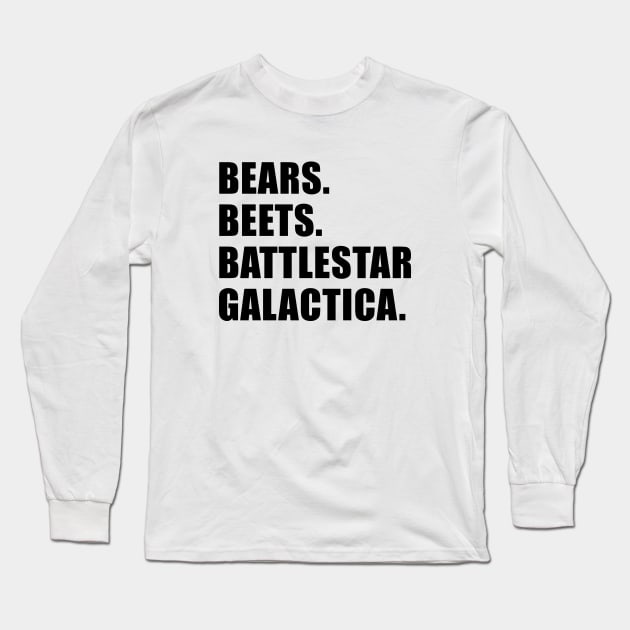 Bears. Beets. Battlestar Galactica. Long Sleeve T-Shirt by quoteee